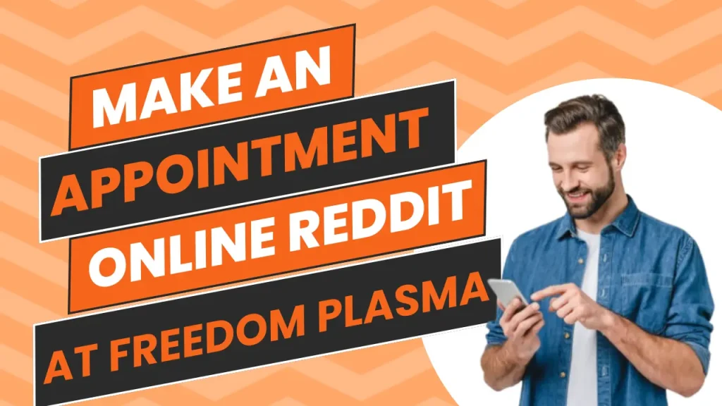 Freedom Plasma Make An Appointment Online Reddit