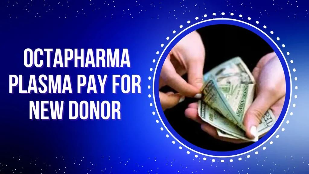 How Much Does Octapharma Pay New Donors?