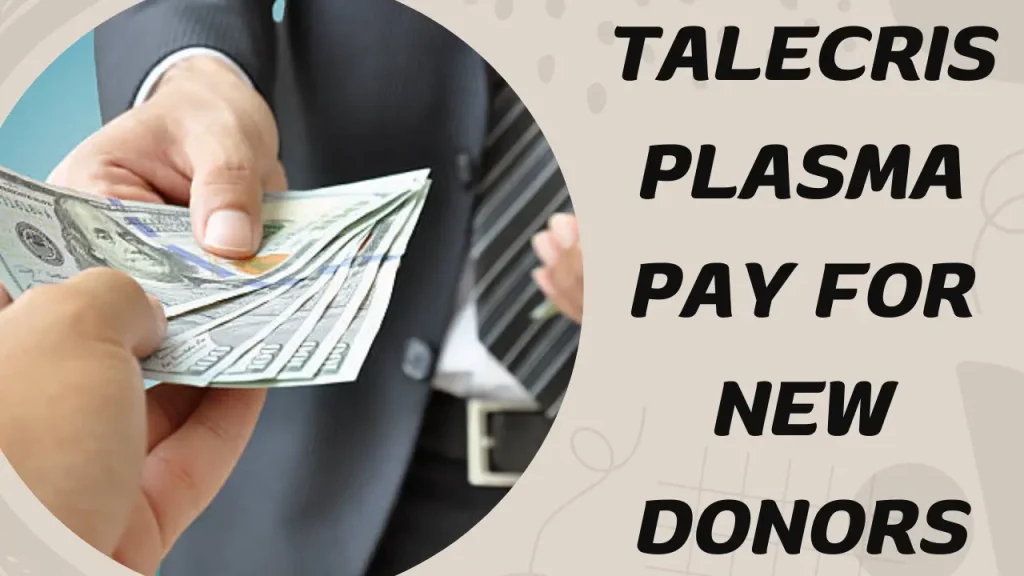 How Much Does Talecris plasma Pay New Donors?